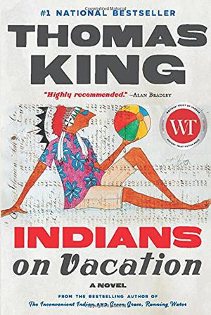Indians on Vacation by Thomas King, Keith Sellon-Wright