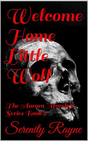 Welcome Home Little Wolf by Serenity Rayne