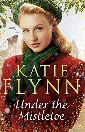 Under the Mistletoe (The Liverpool Sisters) by Katie Flynn