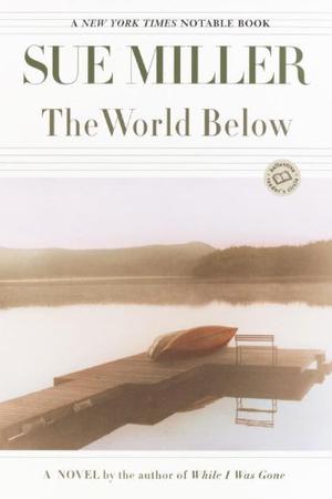 The World Below by Sue Miller, Judith Ivey