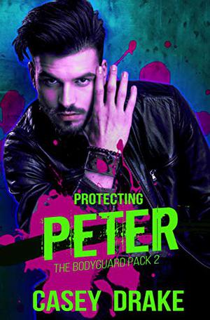 Protecting Peter by Casey Drake