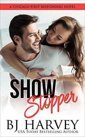Show Stopper: A First Responder Romantic Comedy by B.J. Harvey