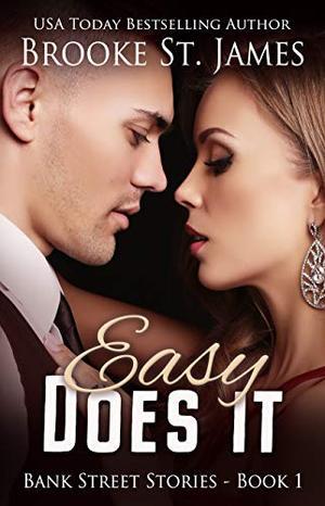 Easy Does It: A Romance by Brooke St. James