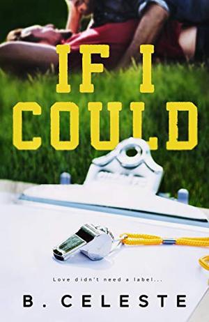 If I Could: An M/M Romance by B. Celeste