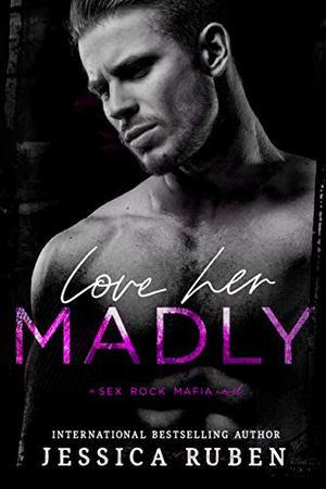 Love Her Madly (Sex. Rock. Mafia #2)