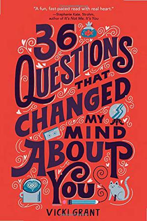 36 Questions That Changed My Mind About You by Vicki Grant