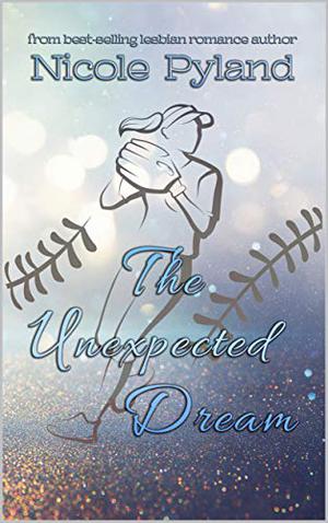 The Unexpected Dream by Nicole Pyland