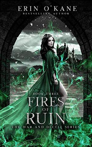 Fires of Ruin (War and Deceit #3)