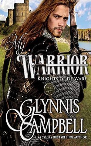My Warrior (Knights of de Ware) by Glynnis Campbell