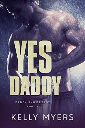Yes Daddy by Kelly Meyers