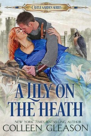 A Lily on the Heath: A Medieval Romance (Medieval Herb Garden #4)