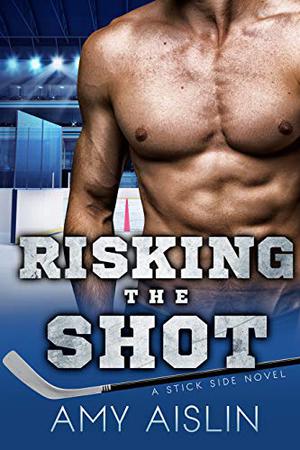 Risking the Shot (Stick Side #4)