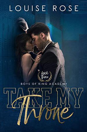 Take My Throne by Louise Rose, G. Bailey