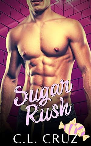 Sugar Rush: A Curvy Woman Romance by C.L. Cruz