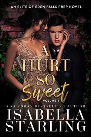 A Hurt So Sweet Volume Four (Elite of Eden Falls Prep #4)