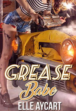 Grease Babe (The OGs #2)