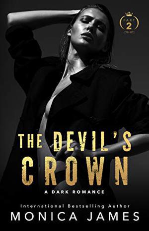The Devil's Crown-Part Two : All The Pretty Things Trilogy Spin-Off by Monica James