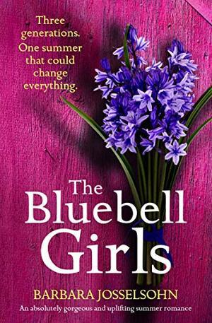 The Bluebell Girls: An absolutely gorgeous and uplifting summer romance (Lake Summers #2)