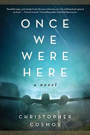 Once We Were Here: A Novel by Christopher Cosmos