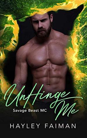 UnHinge Me (Savage Beast MC #6)