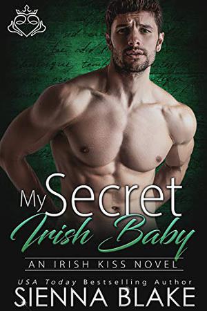 My Secret Irish Baby (Irish Kiss #7)