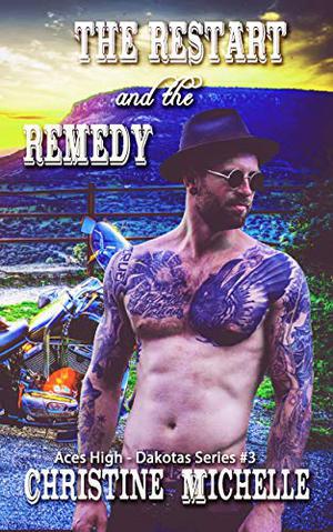The Restart and the Remedy by Christine Michelle, Christine M. Butler, Bella Hickman