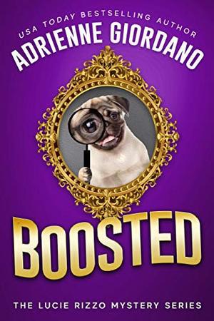 Boosted: A Cozy Couture Romantic Crime Comedy by Adrienne Giordano