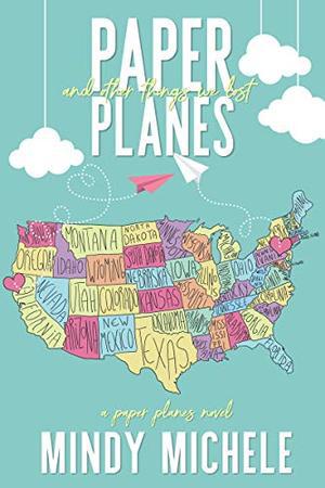 Paper Planes and Other Things We Lost: A Standalone Pen Pal Romance by Mindy Hayes, Michele G. Miller