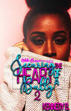 Securing the Heart of a Bully 2 by Kennedy B.