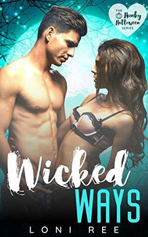 Wicked Ways: A Small Town Twin Switch Romance (Hunky Halloween) by Loni Ree