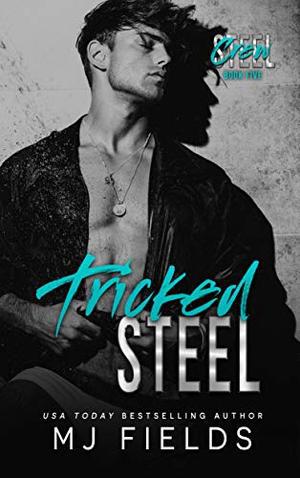 Tricked Steel: A Stand Alone Friends To Lovers Romance (Steel Crew #5)