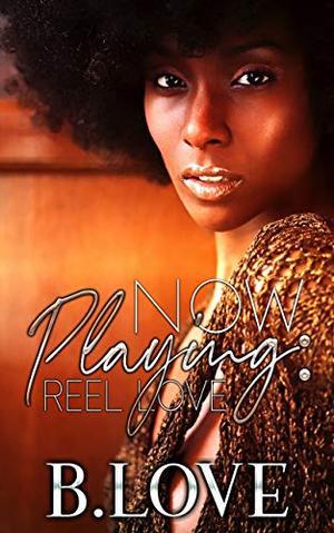 Now Playing: Reel Love by B. Love