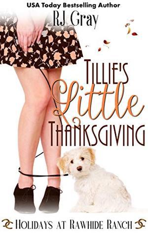 Tillie's Little Thanksgiving by R.J. Gray