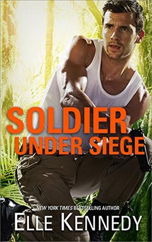 Soldier Under Siege: A Military Romantic Suspense Novel (The Hunted #1)