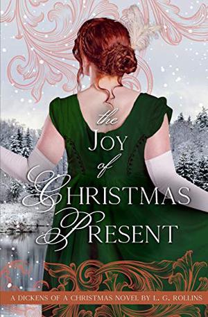 The Joy of Christmas Present by L.G. Rollins