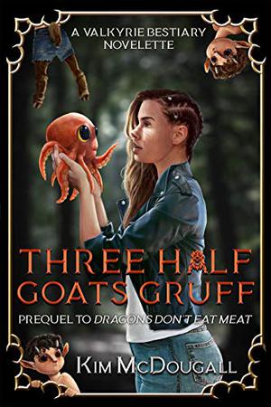 Three Half Goats Gruff (Valkyrie Bestiary #0·5)