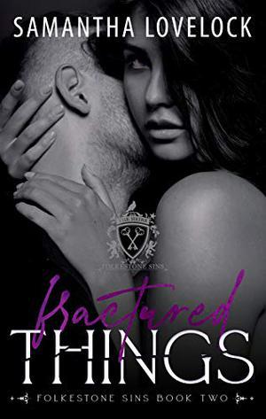 Fractured Things (Folkestone Sins #2)