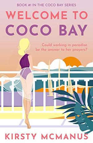 Welcome to Coco Bay by Kirsty McManus