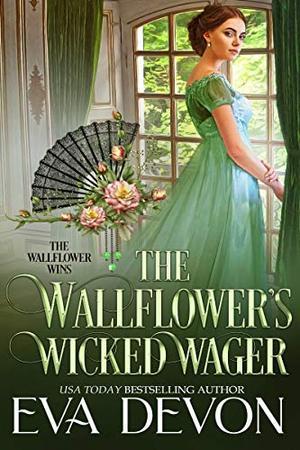 The Wallflower's Wicked Wager (The Wallflower Wins #2)