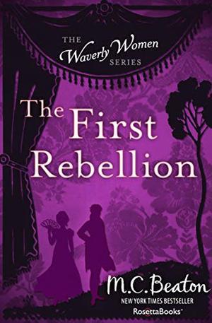 The First Rebellion by Marion Chesney, M.C. Beaton