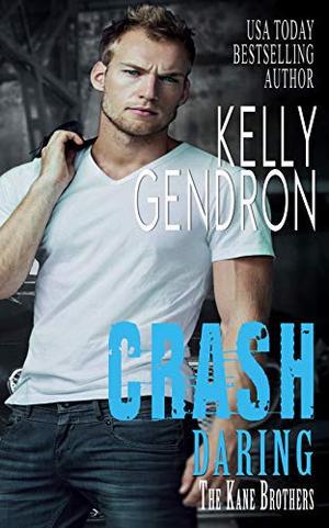 CRASH (Daring the Kane Brothers) (Daring the Kane Brothers #3)