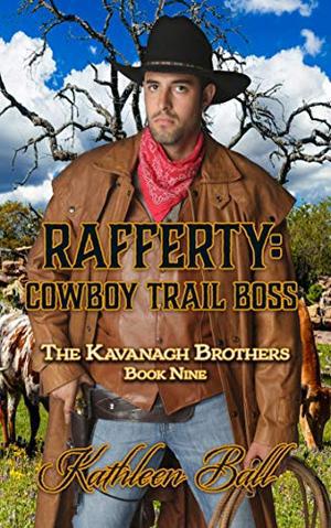 Rafferty: Cowboy Trail Boss: Christian Historical Western Romance (The Kavanagh Brothers #9)