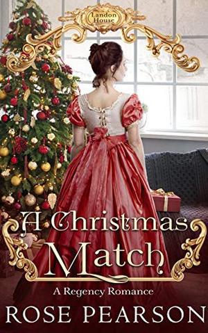 A Christmas Match: A Regency Romance (Landon House #4)