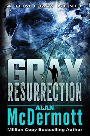 Gray Resurrection by Alan McDermott