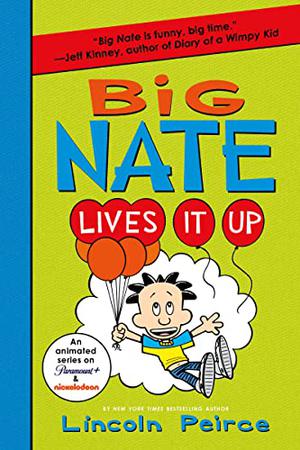 Big Nate Lives It Up (Big Nate Novels #7)