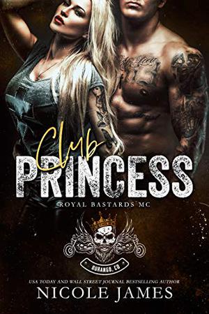 Club Princess (Royal Bastards MC: Durango, CO #1)