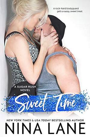 Sweet Time (A Sugar Rush Bodyguard Romance) (Sugar Rush #4)