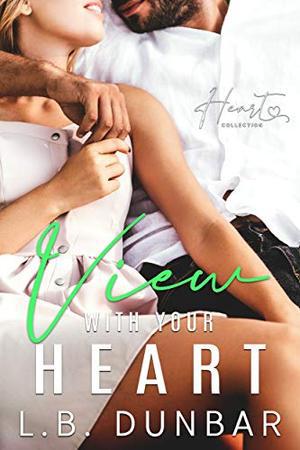 View With Your Heart: a small town romance (Heart Collection #5)