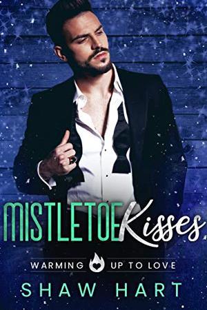 Mistletoe Kisses by Shaw Hart