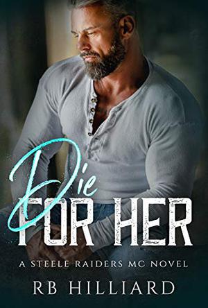 Die for Her by R.B. Hilliard